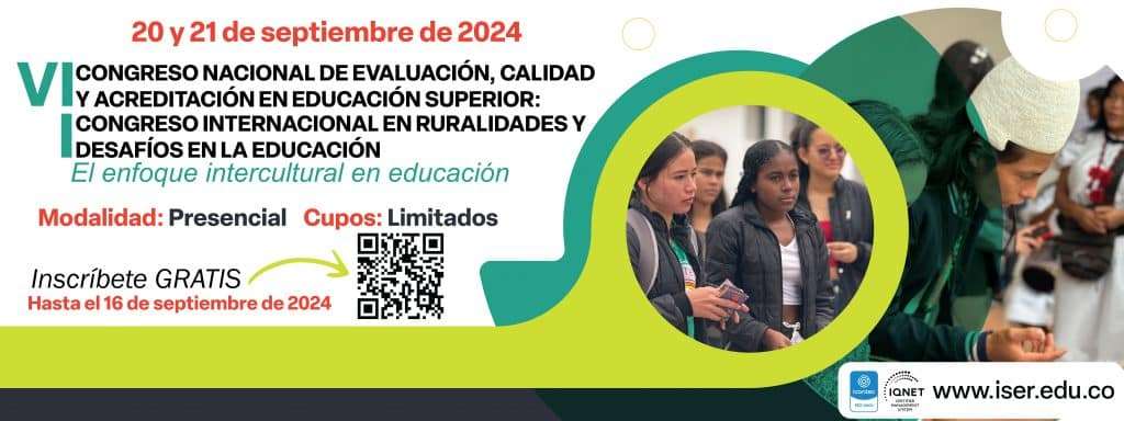 Iser|Vi Congreso Nacional De Evaluación, Calidad Y Acreditación En Educación Superior: El Enfoque Intercultural En Educación