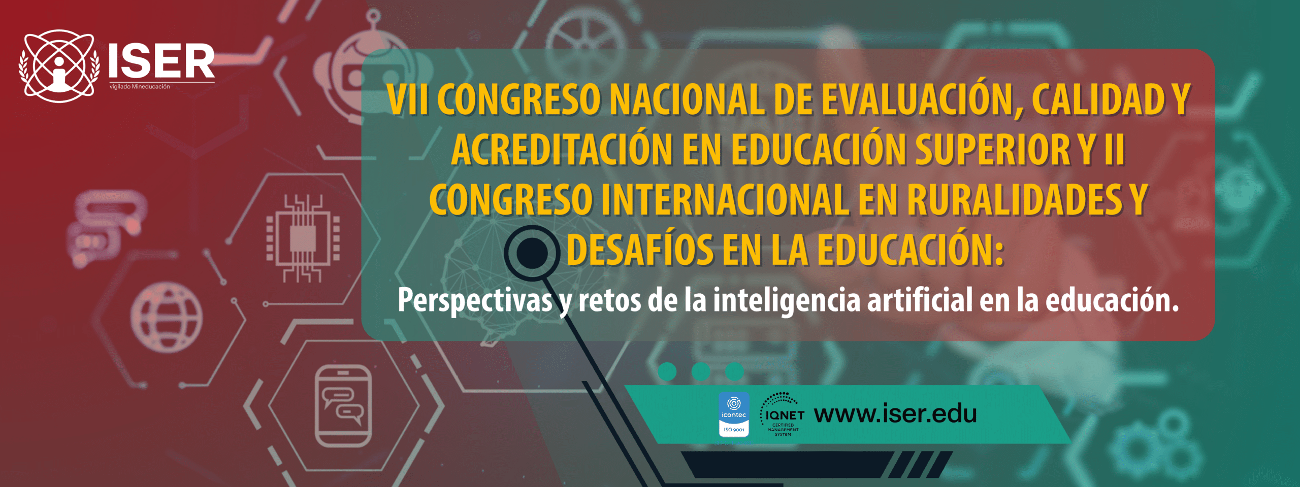 Vii Congreso Nacional De Evaluación, Calidad Y Acreditación En Educación Superior Y Ii Congreso Internacional En Ruralidades Y Desafíos En La Educación: Perspectivas Y Retos De La Inteligencia Artificial En La Educación.